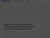 Bild zum Artikel: Schlechte Nachricht für Pizza-Fans: Nach Mehl und Speiseöl könnten jetzt auch Dosentomaten knapp werden