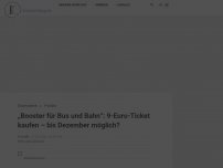 Bild zum Artikel: „Booster für Bus und Bahn“: 9-Euro-Ticket kaufen – bis Dezember möglich?