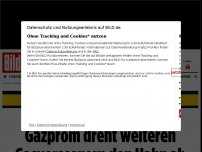 Bild zum Artikel: Auch Deutschland betroffen - Gazprom dreht Gasversorgern den Hahn ab