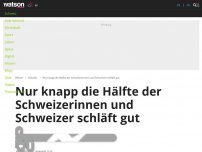 Bild zum Artikel: Nur knapp die Hälfte der Schweizerinnen und Schweizer schläft gut