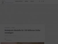 Bild zum Artikel: Nobelpreis-Medaille für 100 Millionen Dollar versteigert