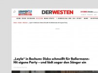 Bild zum Artikel: „Layla“ in Bochum: Disko schmeißt für Ballermann-Hit eigene Party – und lädt sogar den Sänger ein