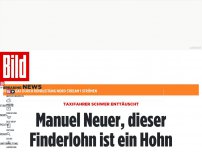 Bild zum Artikel: Taxifahrer schwer enttäuscht - Manuel Neuer, dieser Finderlohn ist ein Hohn