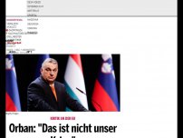 Bild zum Artikel: Orban: 'Das ist nicht unser Krieg'