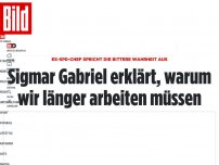 Bild zum Artikel: Klartext vom Ex-SPD-Chef - Gabriel erklärt, warum wir länger arbeiten müssen