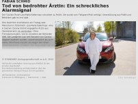 Bild zum Artikel: Tod von bedrohter Ärztin: Ein schreckliches Alarmsignal