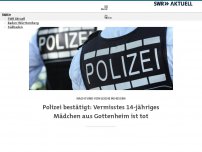 Bild zum Artikel: Vermisstes 14-jähriges Mädchen aus Gottenheim ist tot