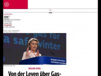 Bild zum Artikel: Von der Leyen über Gas-Krise: ''Aufs Schlimmste vorbereiten''
