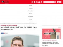 Bild zum Artikel: Ehemaliger Tour-de-France-Sieger - Jan Ullrich bietet Rad-Tour für 25.000 Euro pro Person an