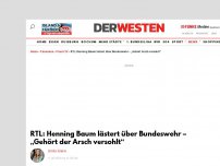 Bild zum Artikel: RTL: Henning Baum lästert über Bundeswehr – „Gehört der Arsch versohlt“