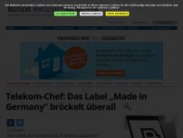 Bild zum Artikel: Telekom-Chef: Das Label „Made in Germany“ bröckelt überall