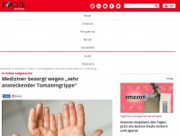 Bild zum Artikel: In Indien aufgetaucht - Jetzt sorgen sich Mediziner vor der „Tomatengrippe“