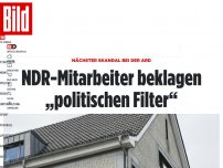 Bild zum Artikel: Nächster Skandal bei der ARD - NDR-Mitarbeiter beklagen „politischen Filter“