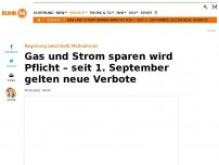 Bild zum Artikel: Strom und Gas sparen wird Pflicht – ab September gelten neue Verbote