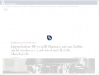 Bild zum Artikel: Bayerischer Wirt will Namen seines Cafés nicht ändern - und wird mit Kritik überhäuft