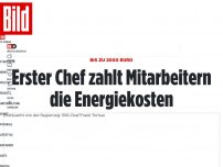 Bild zum Artikel: Bis zu 2000 Euro Krieg - Erster Chef zahlt Mitarbeitern die Energiekosten