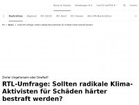 Bild zum Artikel: Umfrage: Werden Klima-Radikale zu mild bestraft?<br>