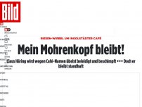 Bild zum Artikel: Riesen-Wirbel um Ingolstädter Café - Mein Mohrenkopf bleibt!