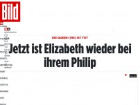 Bild zum Artikel: Die Queen ist tot - Jetzt ist Elizabeth wieder bei ihrem Philip