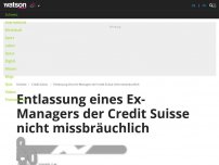 Bild zum Artikel: Entlassung eines Ex-Managers der Credit Suisse nicht missbräuchlich