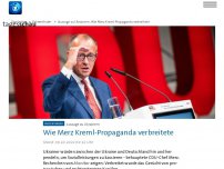 Bild zum Artikel: Aussage zu Ukrainern: Wie CDU-Chef Merz Kreml-Propaganda verbreitete