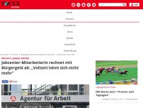 Bild zum Artikel: Soll am 1. Januar starten - Jobcenter-Mitarbeiterin rechnet mit Bürgergeld ab: „Vollzeit lohnt sich nicht mehr“