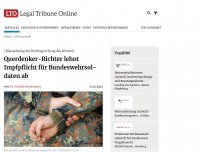 Bild zum Artikel: Missachtung der Rechtsprechung des BVerwG: Querdenker-Richter lehnt Impfpflicht für Bundeswehrsoldaten ab