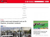 Bild zum Artikel: In Polen - Liefert auch nach Schwedt! Leck an Öl-Pipeline „Druschba“ entdeckt