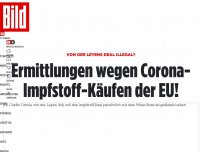 Bild zum Artikel: Von der Leyens Deal illegal? - Ermittlungen wegen Corona-Impfstoff-Käufen der EU!