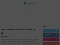 Bild zum Artikel: Die schönsten Good-News-Tweets (79)