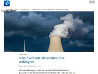 Bild zum Artikel: Scholz: Alle drei deutschen AKW sollen bis April in Betrieb bleiben
