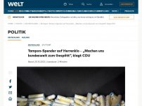 Bild zum Artikel: Tampon-Spender auf Herrenklo – „Machen uns bundesweit zum Gespött“, klagt CDU