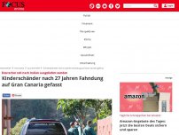 Bild zum Artikel: Deutscher soll nach Indien ausgeliefert werden - Kinderschänder nach 27 Jahren Fahndung auf Gran Canaria  gefasst