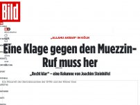 Bild zum Artikel: „Allahu Akbar“ in Köln - Eine Klage gegen den Muezzin-Ruf muss her
