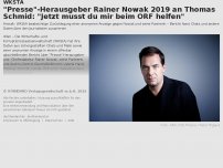 Bild zum Artikel: 'Presse'-Herausgeber Rainer Nowak 2019 an Thomas Schmid: 'Jetzt musst du mir beim ORF helfen'