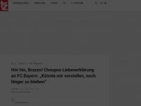 Bild zum Artikel: Hör hin, Brazzo! Choupos Liebeserklärung an FC Bayern: „Könnte mir vorstellen, noch länger zu bleiben“