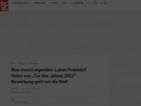 Bild zum Artikel: Was macht eigentlich Lukas Podolski? Video von „Tor des Jahres 2022“-Bewerbung geht um die Welt