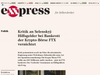 Bild zum Artikel: Kritik an Selenskyj: Hilfgelder bei Bankrott der Krypto-Börse FTX vernichtet