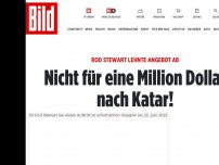 Bild zum Artikel: Rod Stewart lehnte Angebot ab - Nicht für eine Million Dollar nach Katar!