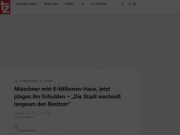 Bild zum Artikel: Münchner erbt 8-Millionen-Haus - und muss dafür einen Kredit aufnehmen