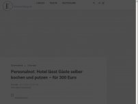 Bild zum Artikel: Personalnot: Hotel lässt Gäste selber kochen und putzen – für 300 Euro