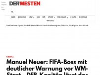 Bild zum Artikel: Manuel Neuer: FIFA-Boss mit deutlicher Warnung vor WM-Start – DFB-Kapitän lässt das kalt