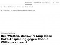 Bild zum Artikel: Fieser Koks-Spruch gegen Robbie Williams<br>