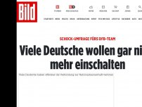 Bild zum Artikel: Schock-Umfrage fürs DFB-Team - Viele Deutsche wollen gar nicht mehr einschalten