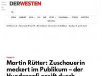 Bild zum Artikel: Martin Rütter: Als eine Zuschauerin DAS ruft, verlässt er sofort die Bühne