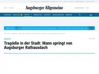 Bild zum Artikel: Mann erklettert Augsburger Rathaus – Großeinsatz von Polizei und Feuerwehr