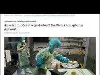 Bild zum Artikel: An oder mit Corona gestorben? Die Obduktion in der Frankfurter Rechtsmedizin gibt die Antwort