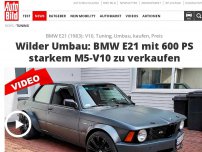 Bild zum Artikel: BMW E21 (1983): V10, Tuning, Umbau, kaufen, Preis Wilder Umbau: BMW E21 mit 600 PS starkem M5-V10 zu verkaufen