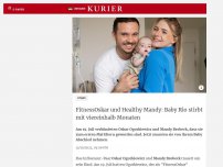 Bild zum Artikel: FitnessOskar und Healty Mandy: Baby Rio stirbt mit viereinhalb Monaten