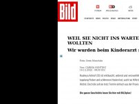 Bild zum Artikel: Weil sie nicht ins Wartezimmer wollte - Ich wurde beim Kinderarzt rausgeworfen!